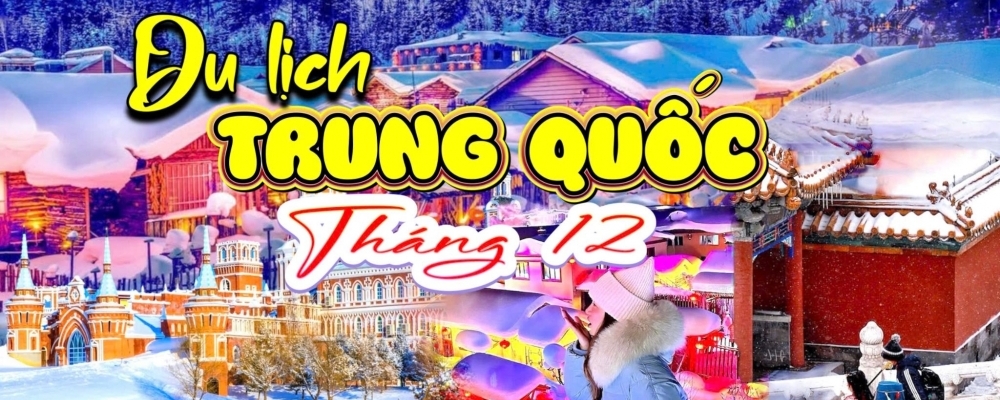 Du lịch Trung Quốc tháng 12, khám phá những địa điểm tuyết rơi đẹp nhất Trung Quốc