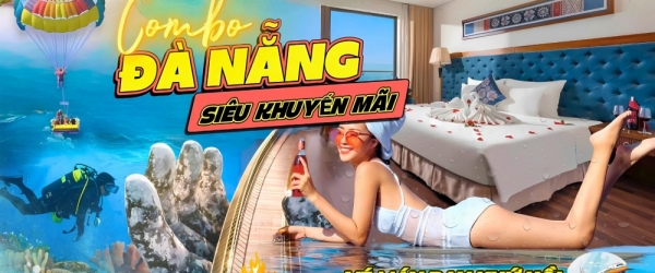SĂN COMBO ĐÀ NẴNG HÈ 2025 GIÁ HỜI - 3N2Đ & 4N3Đ chỉ hơn 3 triệu