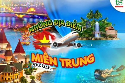 Mách bạn những địa điểm du lịch 30/4 miền Trung HOT nhất 2025