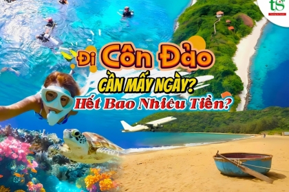 [Mới nhất] Du Lịch Côn Đảo Mấy Ngày Là Hợp Lý? Cần Bao Nhiêu Tiền?