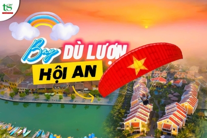 Khám phá tour dù lượn Hội An 2025 - Giá vé, lịch bay và review thực tế
