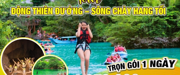 Tour Động Thiên Đường - Sông Chày Hang tối 2024