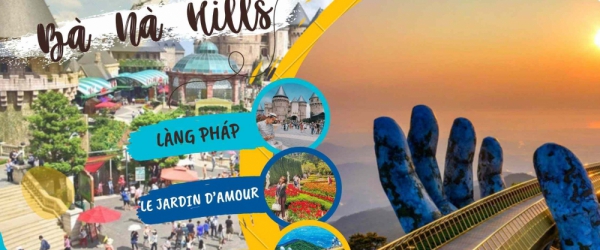 Tour trong ngày đến Bà Nà hill và cây cầu vàng