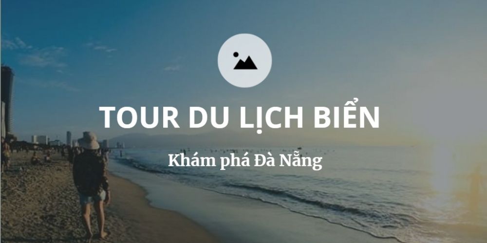 Khám phá các điểm đến hấp dẫn với tour Đà Nẵng 3 ngày 2 đêm